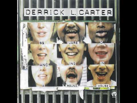 Derrick Carter — Derrick L. Carter - Square Dancing in a Round House (2002)