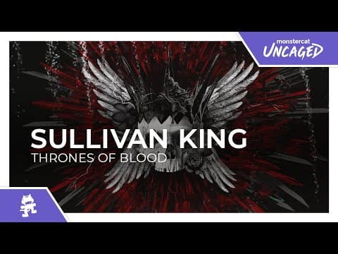 Sullivan King — Sullivan King - Thrones of Blood [Monstercat Lyric Video]