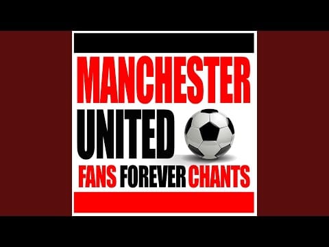 Manchester United Football Team — Glory Glory Man United Medley