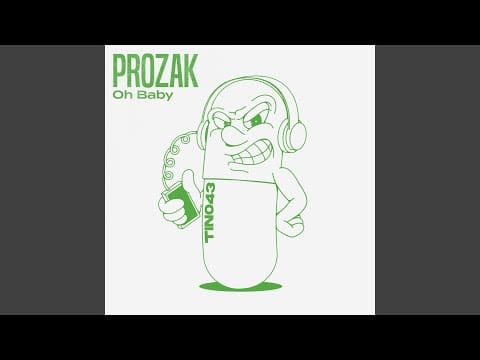 Prozak (11) — Oh Baby