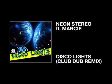 Marcie — Neon Stereo ft. Marcie / Disco Lights (Club Dub Remix)