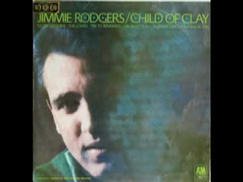 Jimmie Rodgers (2) — Jimmie Rodgers - I Believed It All  (Child Of Clay)