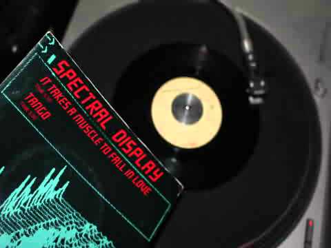 Spectral Display — Spectral Display - "It Takes a Muscle to Fall in Love" 7"