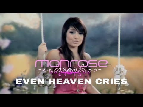 Monrose — Monrose - Even Heaven Cries (Official Video)