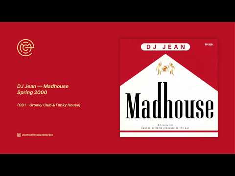 DJ Jean — DJ Jean - Madhouse - Spring 2000 (CD1) (2000)