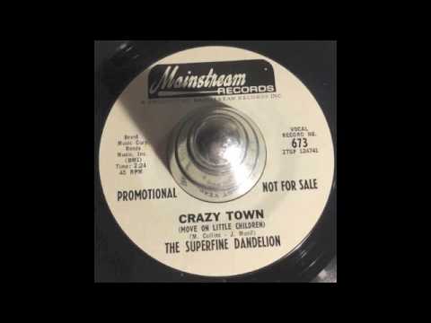 The Superfine Dandelion — The Superfine Dandelion - Crazy Town