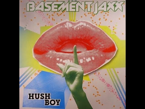 Basement Jaxx — Basement Jaxx - Hush Boy [Les Visiteurs Remix]