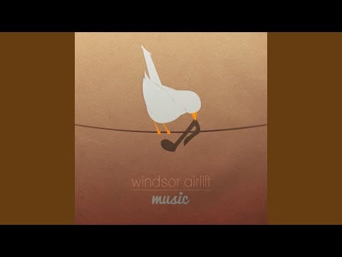 Windsor Airlift — Skyward Sweet Song Bird