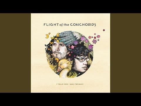 Flight Of The Conchords — I Told You I Was Freaky