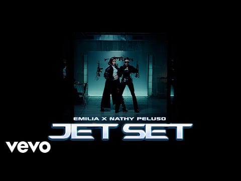 Emilia (6) — Emilia, NATHY PELUSO - JET_Set.mp3 (Official Video)