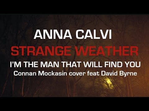 Anna Calvi — I'm The Man, That Will Find You (feat. David Byrne)