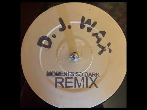 D.J. Wax — DJ Wax - Moments So Dark (Original)