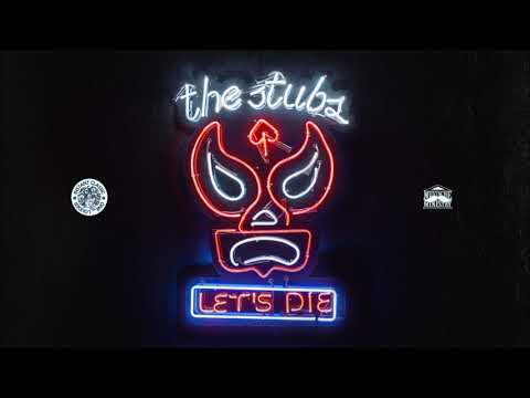 The Stubs — The Stubs - Let's Die (Full Album)