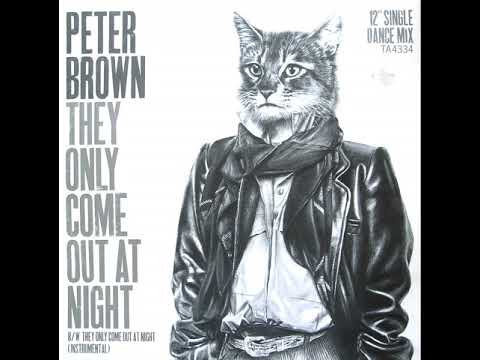 Peter Brown (2) — Peter Brown - They Only Come Out At Night (12" Dance Remix)