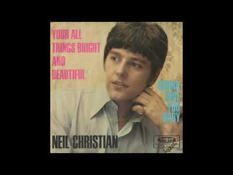 Neil Christian (2) — Neil Christian -  You're All Things Bright And Beautiful