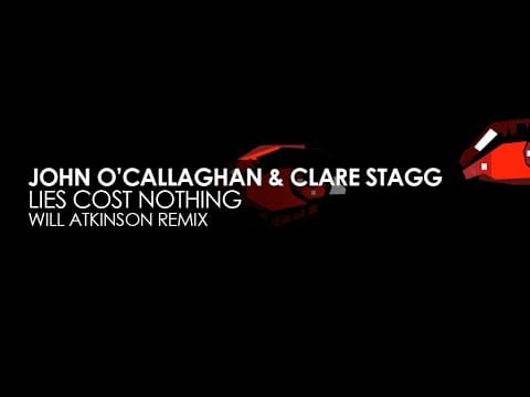 John O'Callaghan — John O'Callaghan & Clare Stagg - Lies Cost Nothing (Will Atkinson Remix)
