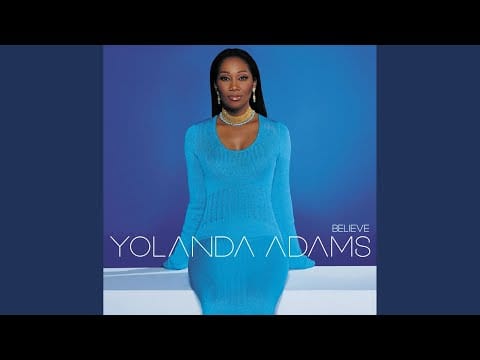 Yolanda Adams — I Gotta Believe