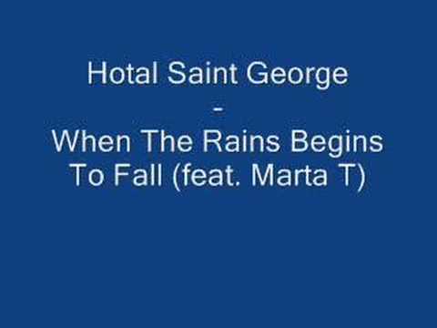 Hotel Saint George — Hotel Saint George f. Marta T. - When The Rain Begin To Fall