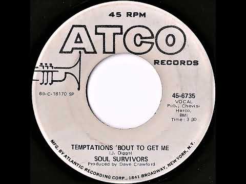 Soul Survivors — Soul Survivors- Temptations 'Bout To Get Me