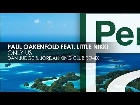 Paul Oakenfold — Paul Oakenfold featuring Little Nikki - Only Us (Dan Judge & Jordan King Club Remix)