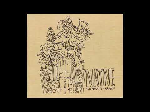 Native (18) — Native - We Delete; Erase (FULL EP) [2008]