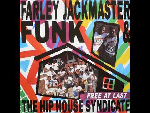Farley "Jackmaster" Funk — Farley Jackmaster Funk & The Hip House Syndicate – Free At Last Accapella