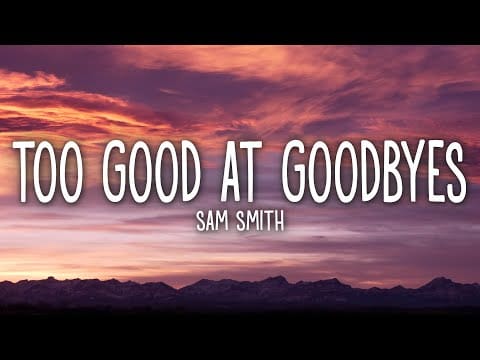 Sam Blue — Sam Smith - Too Good At Goodbyes (Lyrics)