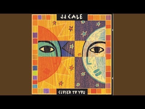 J.J. Cale — Closer To You