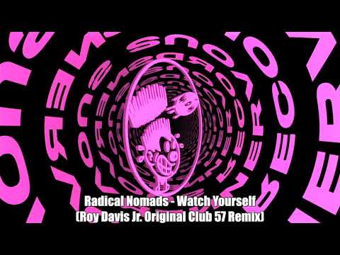 Radical Nomads — Radical Nomads - Watch Yourself (Roy Davis Jr. Original Club 57 Remix)