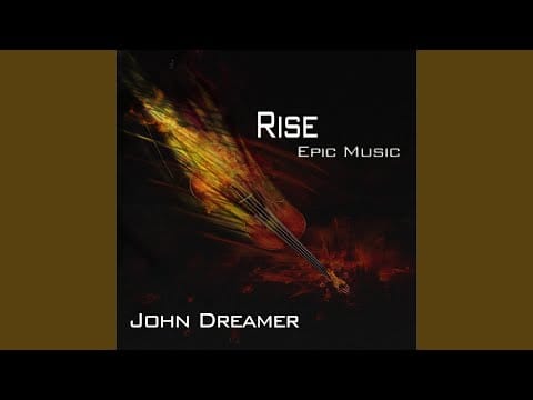 John Dreamer — Rise - Epic Music
