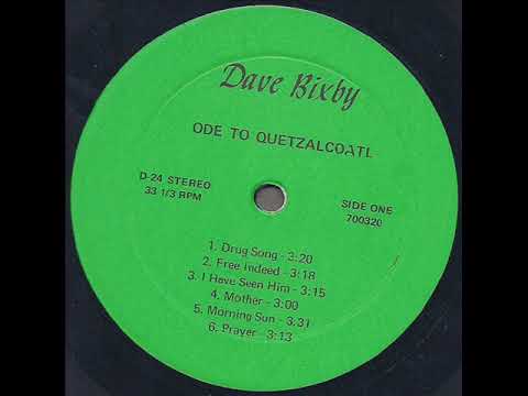 Dave Bixby — Dave Bixby "Ode To Quetzalcoatl" 1969 *Free Indeed*