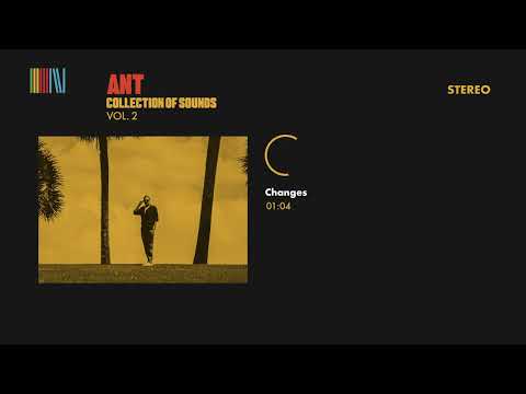 A.N.T. — Ant - Changes (Official Audio)