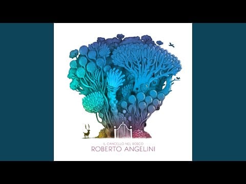 Roberto Angelini — Il cancello nel bosco, pt. 2