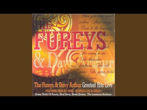 The Fureys & Davey Arthur — When You Were Sweet Sixteen