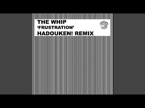 The Whip — Frustration (Hadouken! Remix)