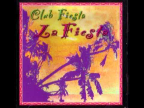 Club Fiesta — Club Fiesta - Club Fiesta (La Fiesta)