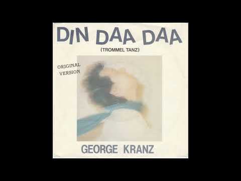 George Kranz — George Kranz – Din Daa Daa (Trommeltanz) (Original Version 1983)