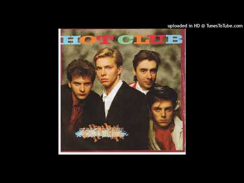 Hot Club — Hot Club - It Ain't Me Girl (Extended Night Version) (1983)