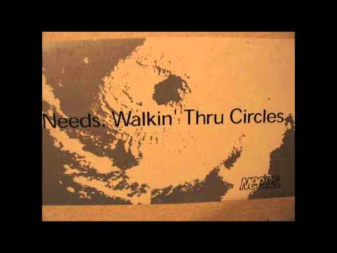 Needs — Needs - Walkin Thru Circles (Thump Mix)