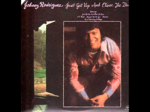 Johnny Rodriguez (4) — Johnny Rodriguez - Just Get Up and Close the Door 1975