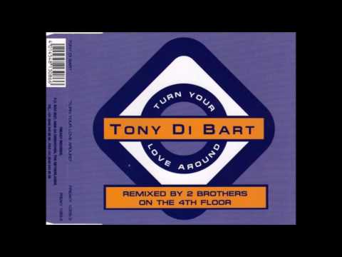 Tony Di Bart — Tony Di Bart - Turn your love around (2 brothers on the 4th floor radio remix) (1996)