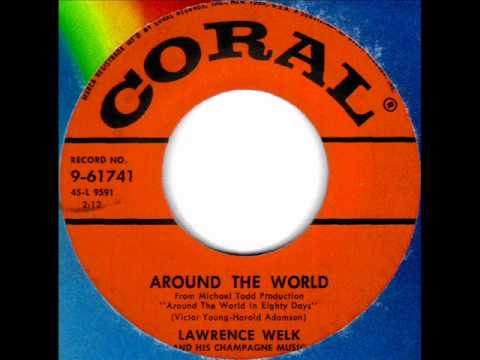 Lawrence Welk And His Champagne Music — Around The World by Lawrence Welk on 1956 Coral 45.