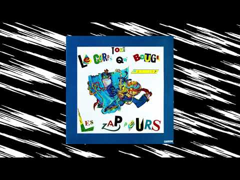 Les Zappeurs — Les Zappeurs - Tout Le Corps Qui Bouge