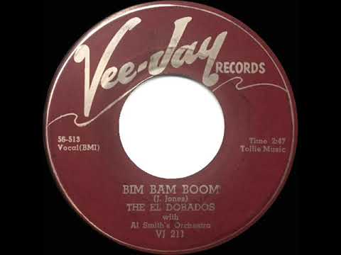 The El Dorados — 1956 El Dorados - Bim Bam Boom