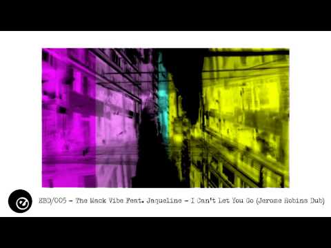 The Mack Vibe — The Mack Vibe - I Can't Let You Go feat. Jaqueline  (Original Mix) Official Music Video