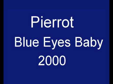 Pierrot (3) — Pierrot -  Blue Eyes Baby