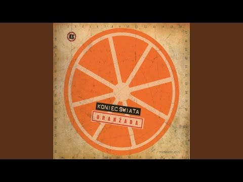Koniec Świata — Oranżada