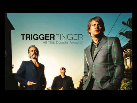 Triggerfinger — Triggerfinger - I Follow Rivers (Radio Edit)