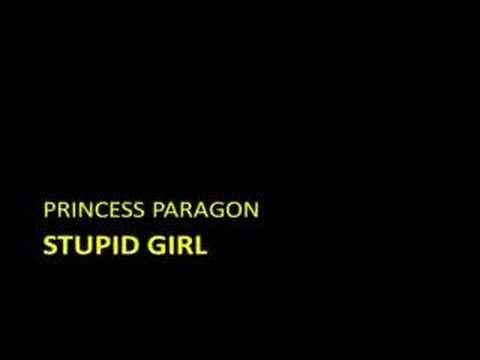 Princess Paragon — Princess Paragon - Stupid girl
