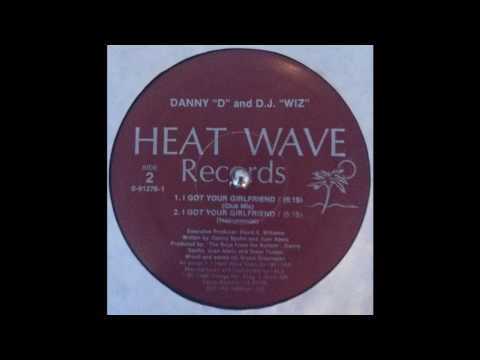Danny "D" & D.J. "Wiz" — Danny D & DJ Wiz - I Got Your Girlfriend (Club Mix)